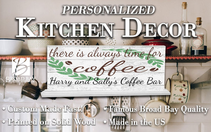 Always Time For Coffee Sign Personalized Coffee Theme Gift With Custom Name - Broad Bay Personalized Gifts Shipped Fast