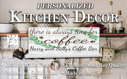 Always Time For Coffee Sign Personalized Coffee Theme Gift With Custom Name - Broad Bay Personalized Gifts Shipped Fast