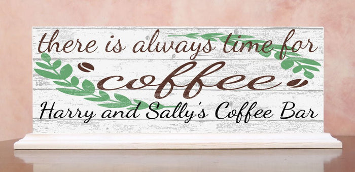 Always Time For Coffee Sign Personalized Coffee Theme Gift With Custom Name - Broad Bay Personalized Gifts Shipped Fast
