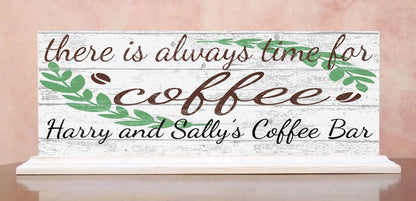 Always Time For Coffee Sign Personalized Coffee Theme Gift With Custom Name - Broad Bay Personalized Gifts Shipped Fast