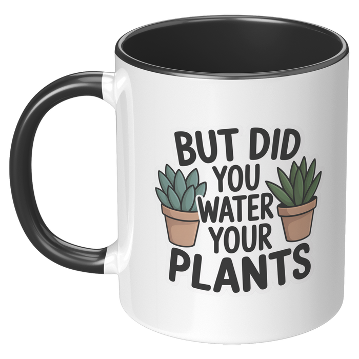 But_Did_You_Water_Your_Plants_Coffee_Mug_LH_Black_Mockup.png_15728776