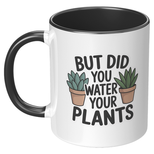 But_Did_You_Water_Your_Plants_Coffee_Mug_LH_Black_Mockup.png_15728776