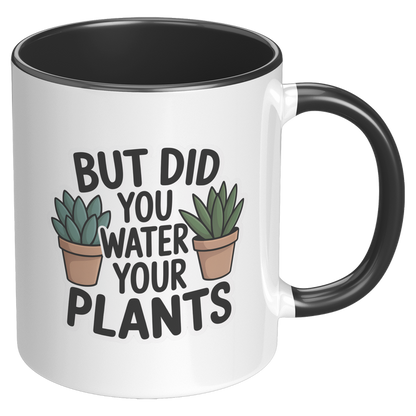 But_Did_You_Water_Your_Plants_Coffee_Mug_RH_Black_Mockup.png_15728785