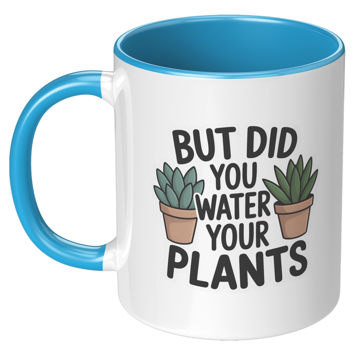 But_Did_You_Water_Your_Plants_Coffee_Mug_LH_Blue_Mockup.png_15728778