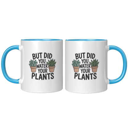 But_Did_You_Water_Your_Plants_Coffee_Mug_FrontBack_Blue_Mockup.png_15728779