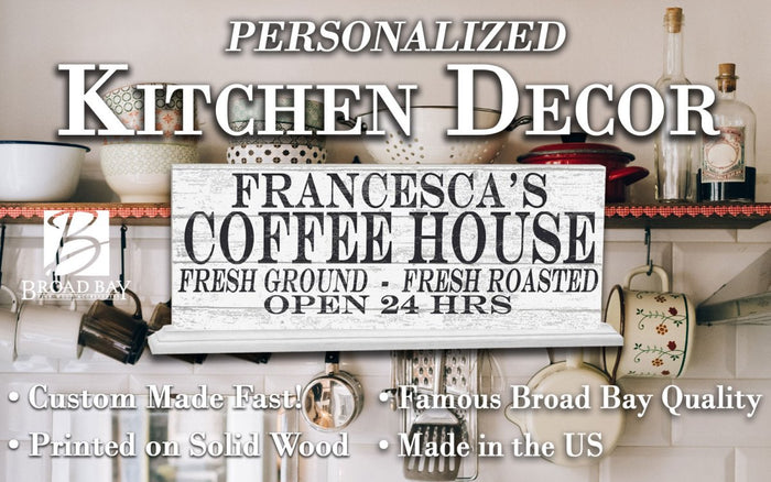 COFFEE HOUSE Coffee Bar Sign PERSONALIZED Open 24 Hours With Custom Name - Broad Bay Personalized Gifts Shipped Fast