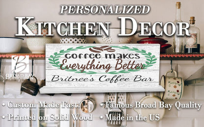Custom Coffee Bar Sign Coffee Makes Everything Better SOLID WOOD 16.5in x 6in - Broad Bay Personalized Gifts Shipped Fast