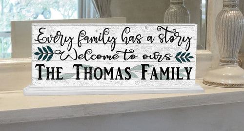 Family Name Sign Every Family Has A Story Welcome To Ours - SOLID WOOD 16.5in x 6in - Broad Bay Personalized Gifts Shipped Fast