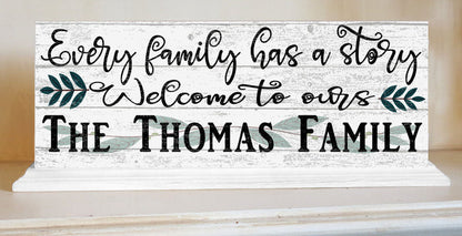 Family Name Sign Every Family Has A Story Welcome To Ours - SOLID WOOD 16.5in x 6in - Broad Bay Personalized Gifts Shipped Fast