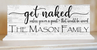 Get Naked Bathroom Sign Funny Farmhouse Decor Art Personalized Name Shelf Sign - Broad Bay Personalized Gifts Shipped Fast