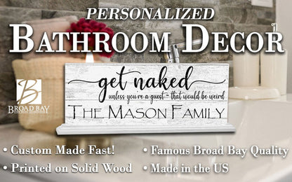 Get Naked Bathroom Sign Funny Farmhouse Decor Art Personalized Name Shelf Sign - Broad Bay Personalized Gifts Shipped Fast