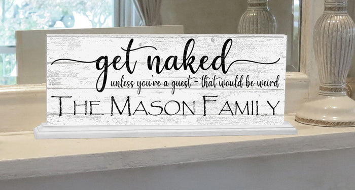 Get Naked Bathroom Sign Funny Farmhouse Decor Art Personalized Name Shelf Sign - Broad Bay Personalized Gifts Shipped Fast