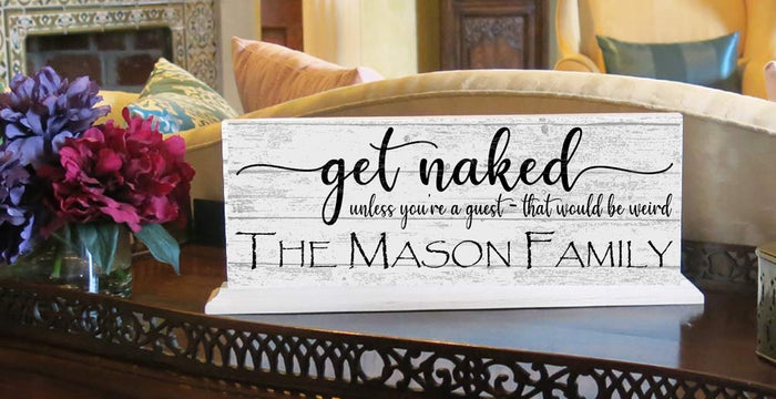 Get Naked Bathroom Sign Funny Farmhouse Decor Art Personalized Name Shelf Sign - Broad Bay Personalized Gifts Shipped Fast