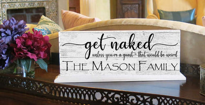 Get Naked Bathroom Sign Funny Farmhouse Decor Art Personalized Name Shelf Sign - Broad Bay Personalized Gifts Shipped Fast