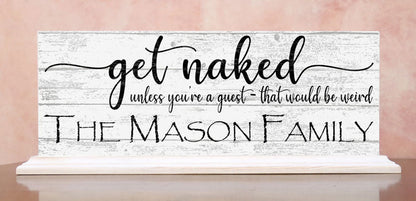 Get Naked Bathroom Sign Funny Farmhouse Decor Art Personalized Name Shelf Sign - Broad Bay Personalized Gifts Shipped Fast