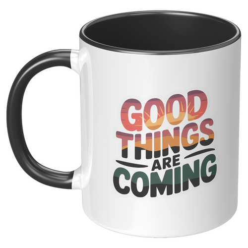Good_Things_Are_Coming_Coffee_Mug_Funny_LH_Black_Mockup.png_15729044