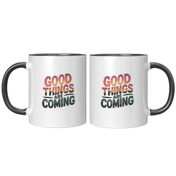 Good_Things_Are_Coming_Coffee_Mug_Funny_FrontBack_Black_Mockup.png_15729045