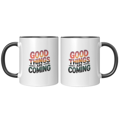 Good_Things_Are_Coming_Coffee_Mug_Funny_FrontBack_Black_Mockup.png_15729045