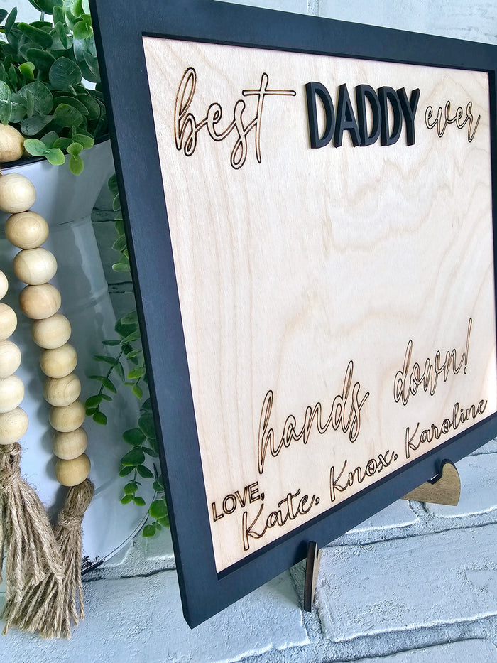 Hands Down You're the Best Around- Fathers Day Sign