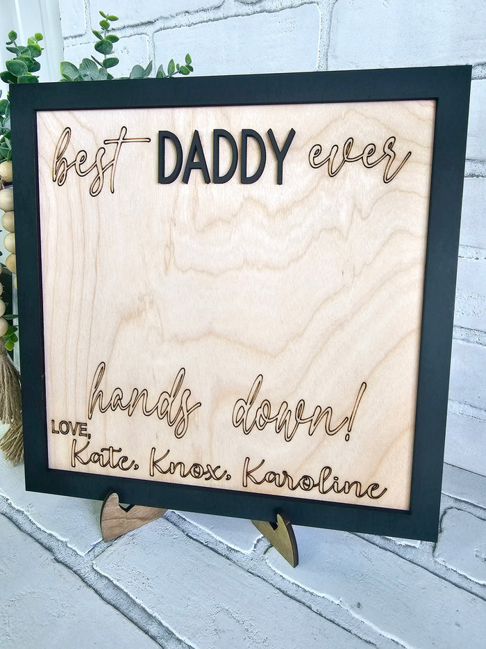 Hands Down You're the Best Around- Fathers Day Sign