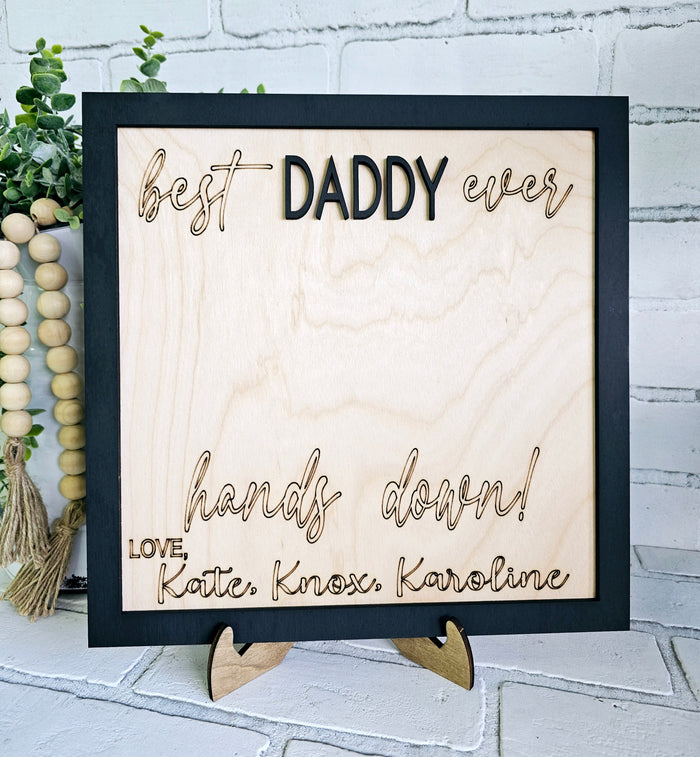 Hands Down You're the Best Around- Fathers Day Sign