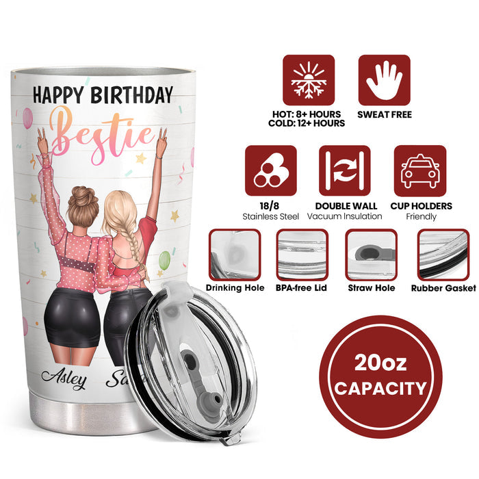 Happy Birthday Bestie - Personalized Custom Tumbler - Christmas Birthday Gift For Best Friend, Bestie, BFF