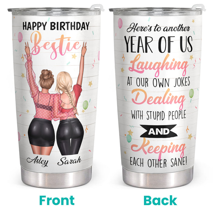 Happy Birthday Bestie - Personalized Custom Tumbler - Christmas Birthday Gift For Best Friend, Bestie, BFF