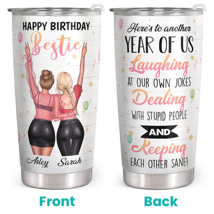 Happy Birthday Bestie - Personalized Custom Tumbler - Christmas Birthday Gift For Best Friend, Bestie, BFF