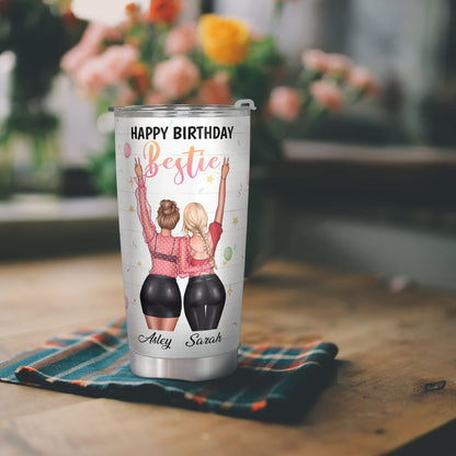 Happy Birthday Bestie - Personalized Custom Tumbler - Christmas Birthday Gift For Best Friend, Bestie, BFF