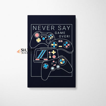 Never Say Game Over Canvas Wall Art