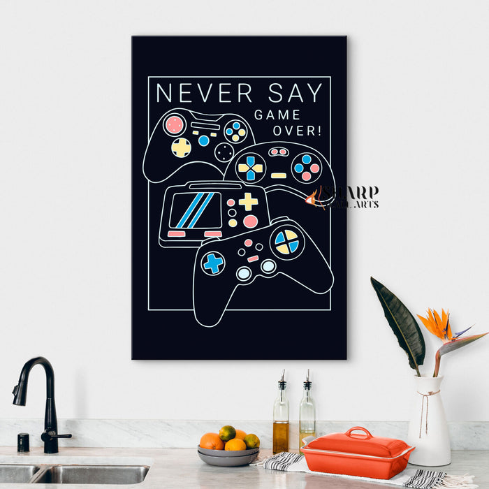 Never Say Game Over Canvas Wall Art