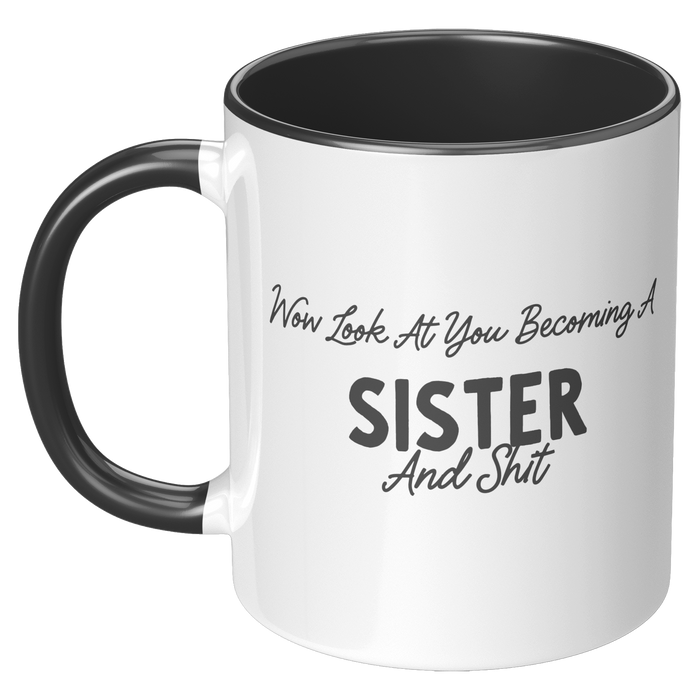Sister_Coffee_Mug_Wow_Look_At_You_Becom_LH_Black_Mockup.png_15728362