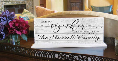 Wedding Gift And So Together They Built A Life They Loved sign
