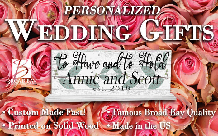 To Have And To Hold Wedding Gift With Names and Established Date - Broad Bay Personalized Gifts Shipped Fast