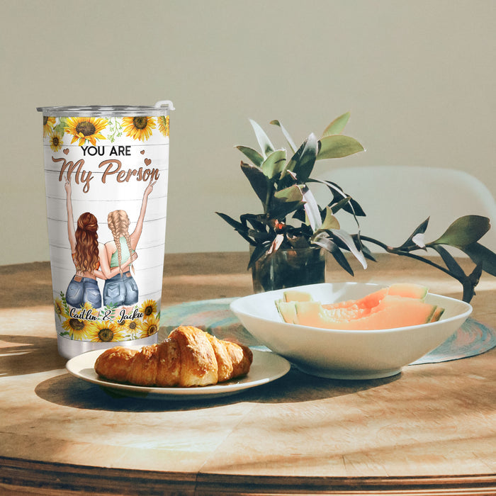 You Are My Person - Like Bright - Persoanlized Custom Tumbler - Birthday Gift For Best Friend, Bestie, BFF