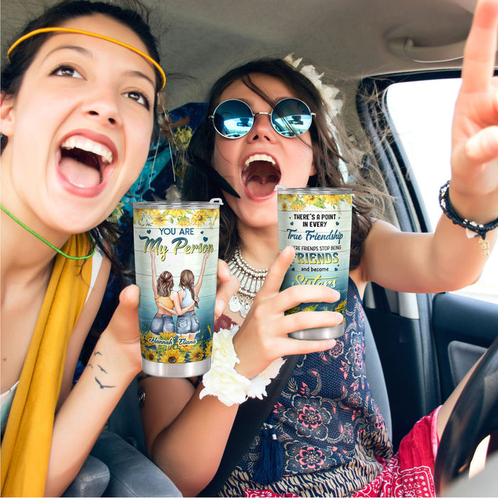 You Are My Person, True Friendship - Sunflower Personalized Custom Tumbler - Birthday Gift For Best Friend, Bestie